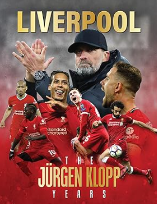 Liverpool The Jurgen Klopp Years